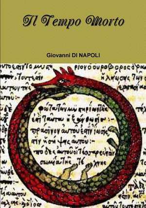 Il Tempo Morto de Di Napoli Giovanni