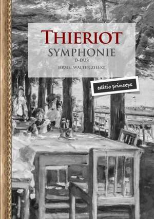 Symphonie D-Dur (Hrsg.: Walter Zielke) de Ferdinand Thieriot