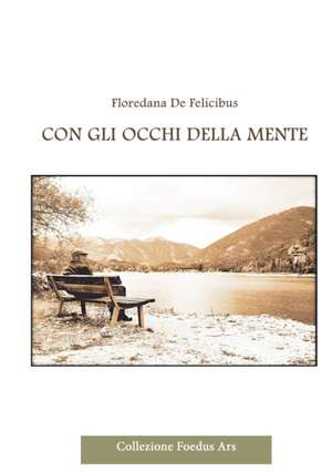 Con Gli Occhi Della Mente de Floredana De Felicibus