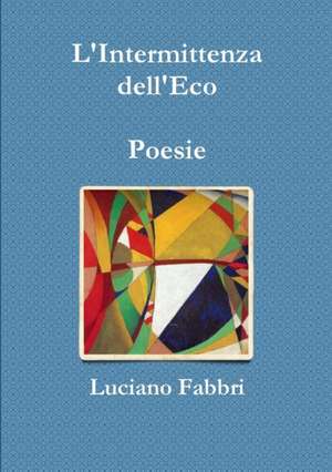 L'Intermittenza Dell'eco de Luciano Fabbri