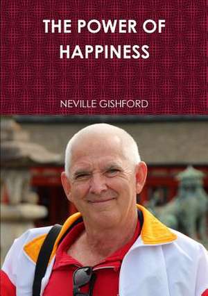 The Power of Happiness de Neville Gishford