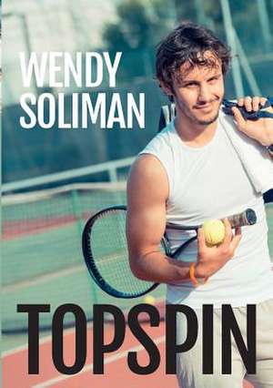 Topspin de Wendy Soliman