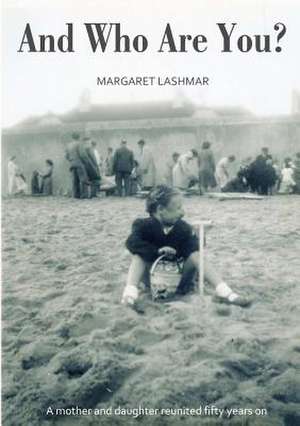 And Who Are You? de Margaret Lashmar