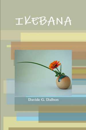 IKEBANA de Davide Dalbon