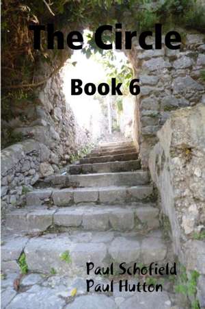 The Circle Book 6 de Paul Schofield