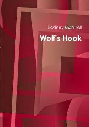 Wolf's Hook de Rodney Marshall