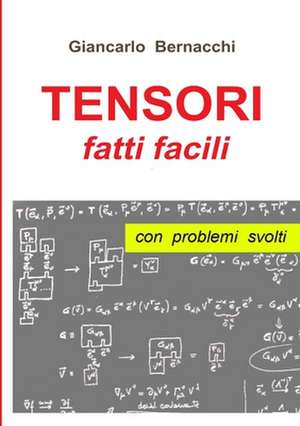 Tensori Fatti Facili Con Problemi de Giancarlo Bernacchi