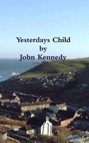 Yesterdays Child de John Kennedy