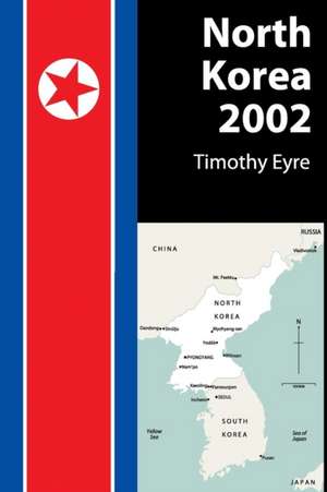 North Korea 2002 de Timothy Eyre