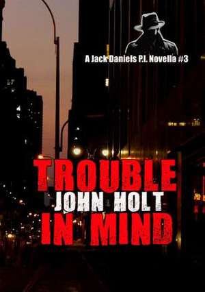 Trouble in Mind de John Holt