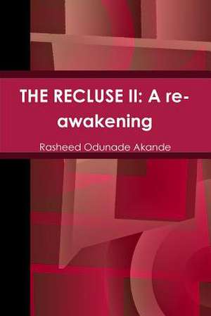 The Recluse II: A Re-Awakening de Rasheed Odunade Akande