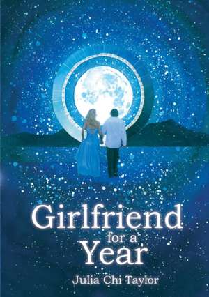 A Girlfriend for a Year de Julia Chi Taylor