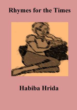 Rhymes for the Times de Habiba Hrida