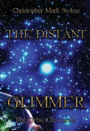 The Distant Glimmer de Christopher Stokes