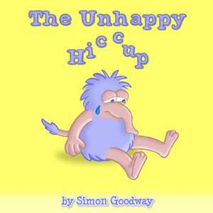 The Unhappy Hiccup de Simon Goodway