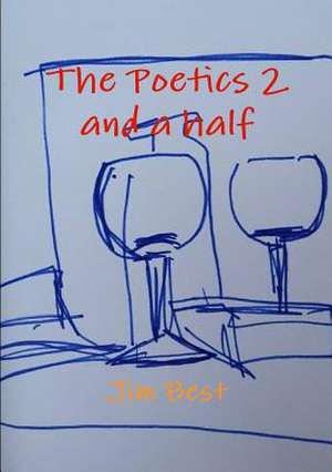 The Poetics 2 and a Half de Jim Best