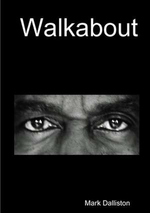 Walkabout de Mark Dalliston