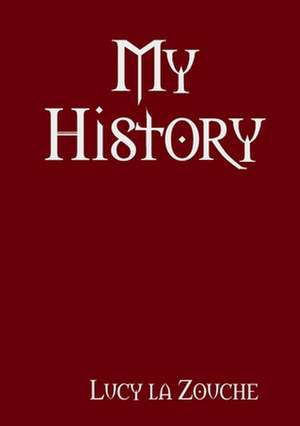 My History de Lucy La Zouche