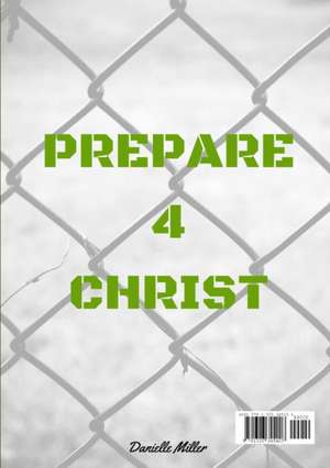 Prepare 4 Christ de Danielle Miller