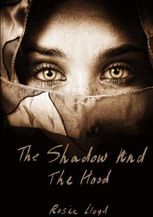 The Shadow and the Hood de Rosie Lloyd