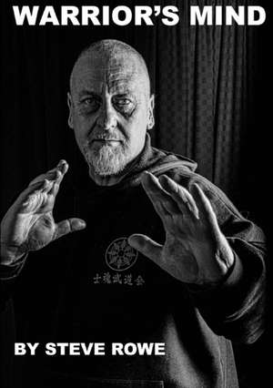 Warriors Mind de Steve Rowe