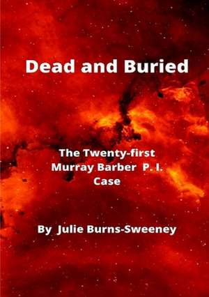 Dead and Buried de Julie Burns-Sweeney