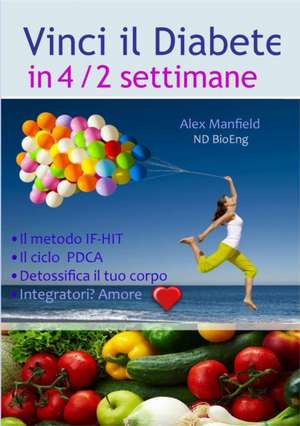 Vinci Il Diabete in 4/2 Settimane de Alex Manfield