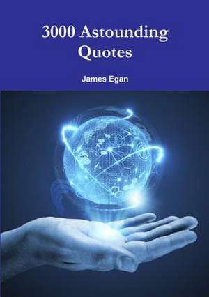 3000 Astounding Quotes de James Egan