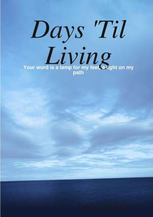 Days 'Til Living de Tegan Veltmeyer