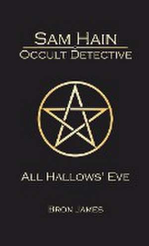 Sam Hain - Occult Detective de Bron James