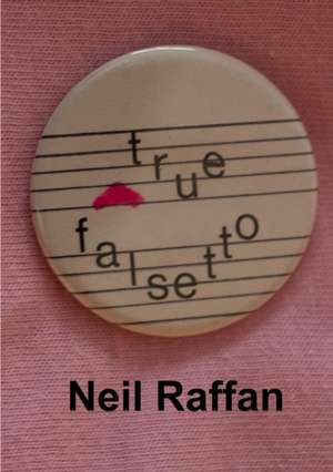True Falsetto de Neil Raffan