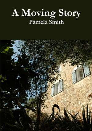 A Moving Story de Pamela Smith