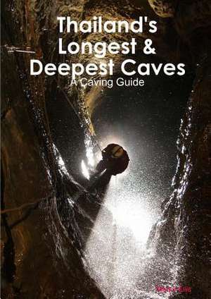 Thailand's Longest & Deepest Caves de Martin Ellis