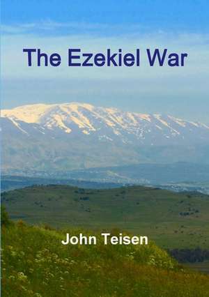 The Ezekiel War de John Teisen