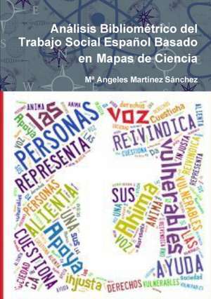 Analisis Bibliometrico del Trabajo Social Espanol Basado En Mapas de Ciencia de M. Martinez Sanchez