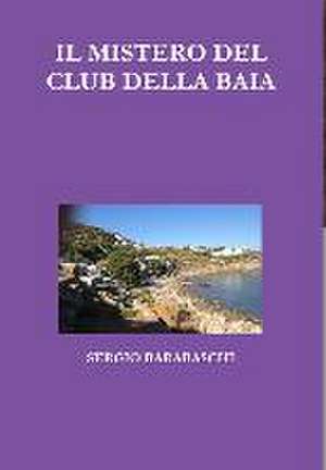 Il Mistero del Club Della Baia de Sergio Barabaschi