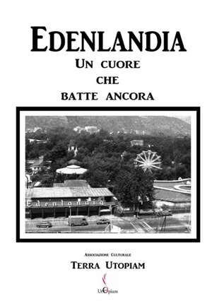 Edenlandia, Un Cuore Che Batte Ancora de Terra Utopiam