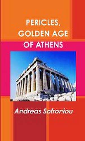 PERICLES, GOLDEN AGE OF ATHENS de Andreas Sofroniou