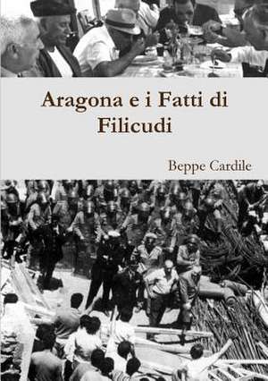 Aragona E I Fatti Di Filicudi de Beppe Cardile