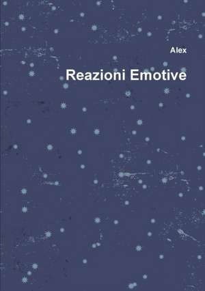 Reazioni Emotive de Alex