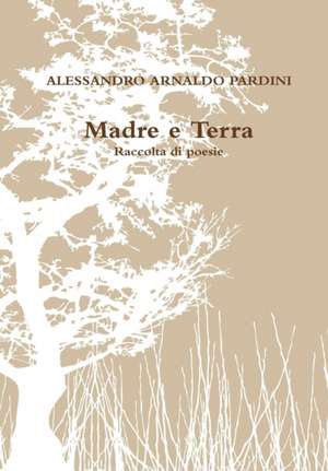 Madre e Terra de Alessandro Arnaldo Pardini