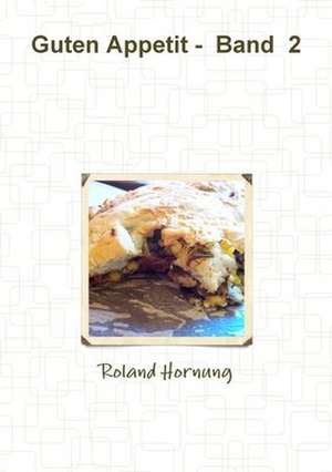 Guten Appetit - Band 2 de Roland Hornung