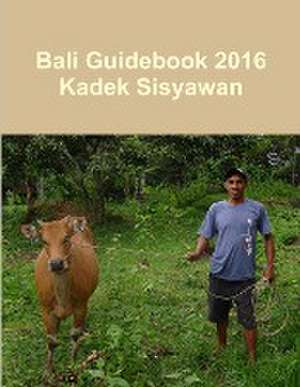 Bali Guidebook 2016 de Kadek Sisyawan