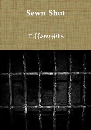 Sewn Shut de Tiffany Hills