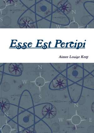 Esse Est Percipi de Aimee Louise