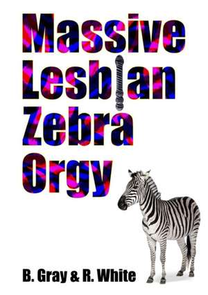 Massive Lesbian Zebra Orgy de B. Gray