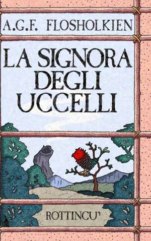 La Signora Degli Uccelli - Copertina Rigida de A. G. F. Flosholkien