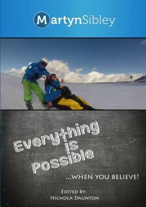 Everything Is Possible de Martyn Sibley