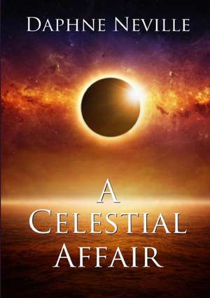 A Celestial Affair de Daphne Neville