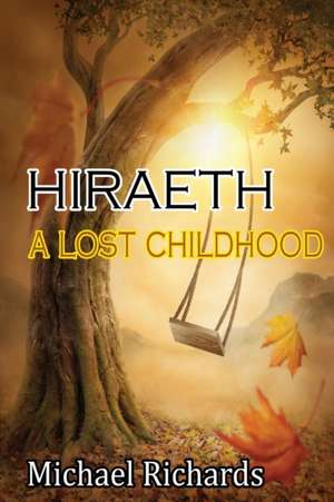 Hiraeth: A Lost Childhood de Michael Richards